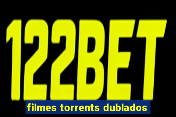 filmes torrents dublados